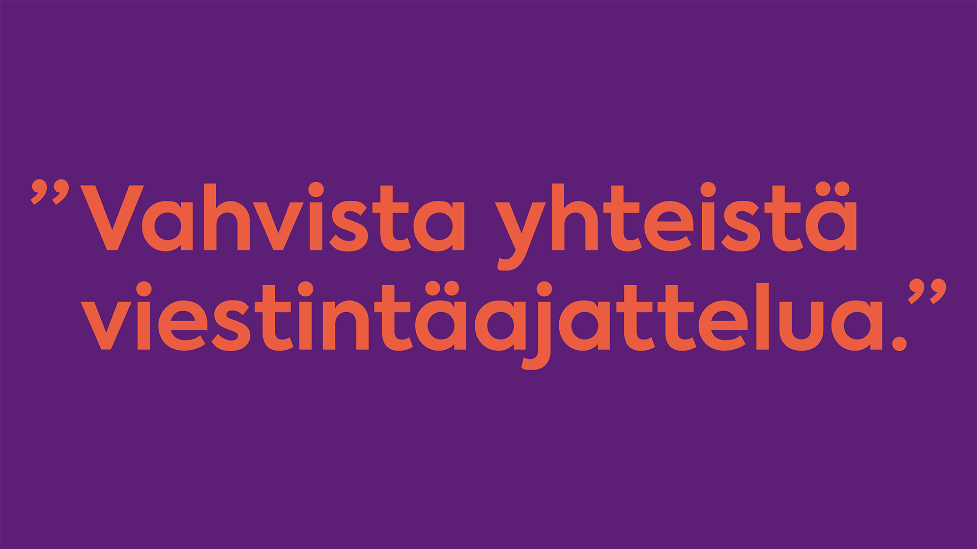 31 ”Vahvista yhteistä viestintäajattelua”